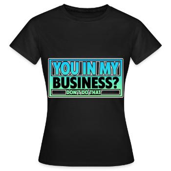 Toi dans mes affaires, ne fais pas ça 2 - T-shirt Femme - noir - Devant - AI Model Female 172 dark (172cm)