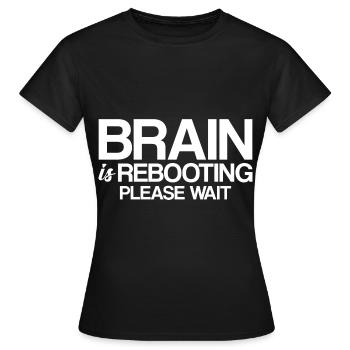 Brain Is Rebooting Please Wait - Women's T-Shirt - black - Front - AI Model Female 172 dark (172cm)