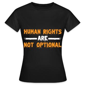 Human Rights Are Not Optional 11 - Women's T-Shirt - black - Front - AI Model Female 172 dark (172cm)