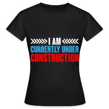 Je suis actuellement en construction 10 - T-shirt Femme - noir - Devant - AI Model Female 172 dark (172cm)