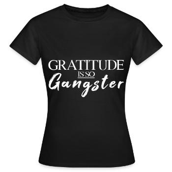 Gratitude Is So Gangster - Women's T-Shirt - black - Front - AI Model Female 172 dark (172cm)