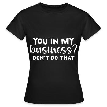 Toi dans mes affaires, ne fais pas ça - T-shirt Femme - noir - Devant - AI Model Female 172 dark (172cm)