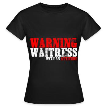 Avertissement Serveuse avec une attitude - T-shirt Femme - noir - Devant - AI Model Female 172 dark (172cm)