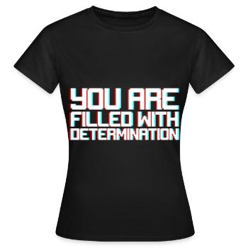 You Are Filled With Determination - Women's T-Shirt - black - Front - AI Model Female 172 dark (172cm)