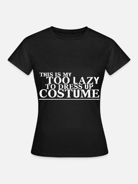 C’est mon costume trop paresseux pour m’habiller 4 - T-shirt Femme - noir