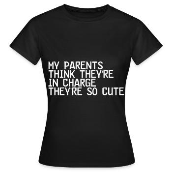 My Parents Think They're In Charge They're So Cute - Women's T-Shirt - black - Front - AI Model Female 172 dark (172cm)