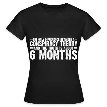The Only Difference Between A Conspiracy Theory 8 - Frauen T-Shirt - Schwarz - Vorne - AI Model Female 172 dark (172cm)