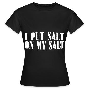 Je mets du sel sur mon sel 14 - T-shirt Femme - noir - Devant - AI Model Female 172 dark (172cm)