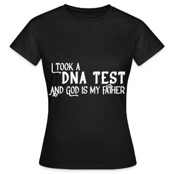 I Took A DNA Test And God Is My Father 10 - Frauen T-Shirt - Schwarz - Vorne - AI Model Female 172 dark (172cm)