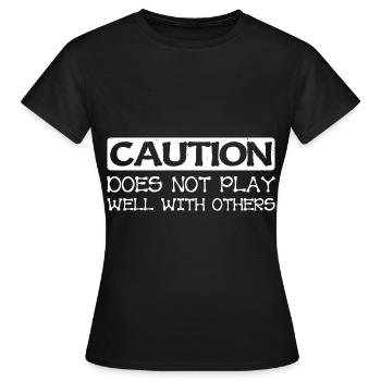 Caution Does Not Play Well With Others 40 - Frauen T-Shirt - Schwarz - Vorne - AI Model Female 172 dark (172cm)