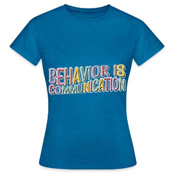Le comportement est la communication 12 - T-shirt Femme - bleu saphir antique chiné - Devant - AI Model Female 172 dark (172cm)