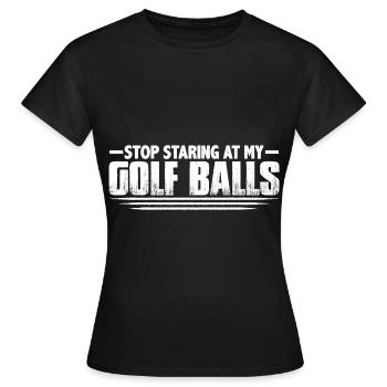 Arrêtez de regarder mes balles de golf 4 - T-shirt Femme - noir - Devant - AI Model Female 172 dark (172cm)