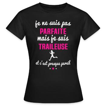 je ne suis pas parfaite mais je suis traileuse - T-shirt Femme - noir - Devant - AI Model Female 172 dark (172cm)