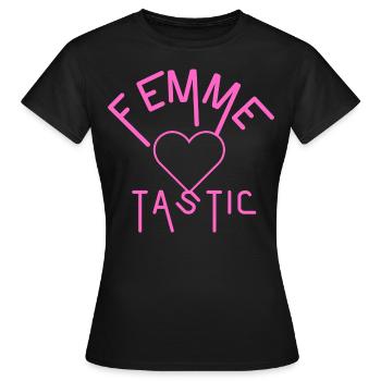 FEMME TASTIC, les femmes sont fantastiques 💟💟💟 - T-shirt Femme - noir - Devant - AI Model Female 172 dark (172cm)
