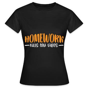 Homework Kills My Vibes 4 - Women's T-Shirt - black - Front - AI Model Female 172 dark (172cm)