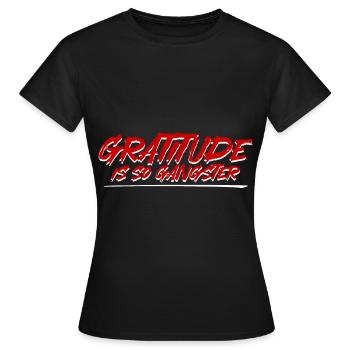 Gratitude Is So Gangster 2 - Women's T-Shirt - black - Front - AI Model Female 172 dark (172cm)