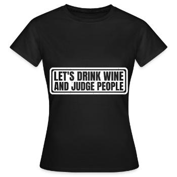 Buvons du vin et jugeons les gens 11 - T-shirt Femme - noir - Devant - AI Model Female 172 dark (172cm)