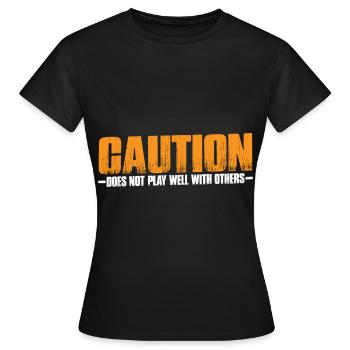 Caution Does Not Play Well With Others 65 - Frauen T-Shirt - Schwarz - Vorne - AI Model Female 172 dark (172cm)