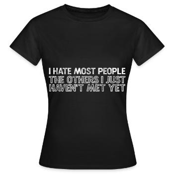 Je déteste la plupart des gens, les autres, je n’ai juste pas rencontré 3 - T-shirt Femme - noir - Devant - AI Model Female 172 dark (172cm)