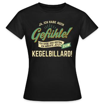 Gefuehle - ich moechte Sport - Kegelbillard! - - Frauen T-Shirt - Schwarz - Vorne - AI Model Female 172 dark (172cm)