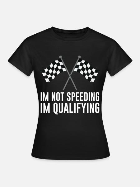 Auto-course Humour Dans Not Speeding Dans La Qualification Me - T-shirt Femme - noir