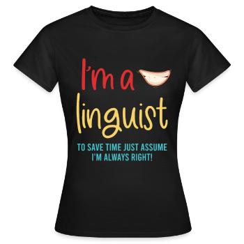 Je suis linguiste Pour gagner du temps, n - T-shirt Femme - noir - Devant - AI Model Female 172 dark (172cm)
