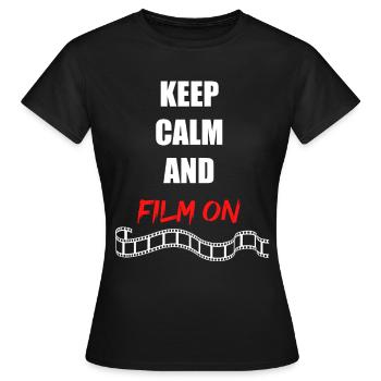 Keep Calm Film On Film Regisseur Kino Theater Film - Frauen T-Shirt - Schwarz - Vorne - AI Model Female 172 dark (172cm)