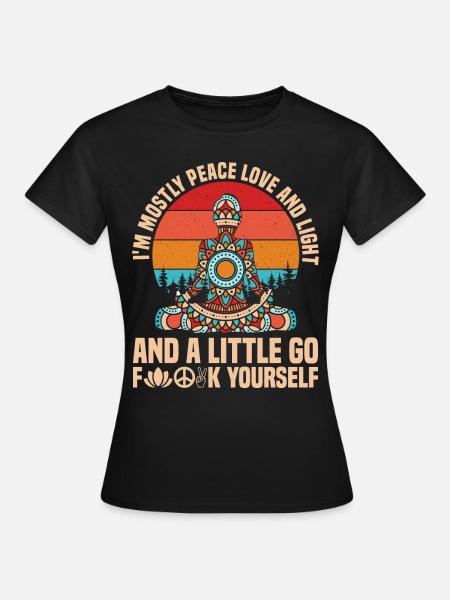 I'm Mostly Peace Love And Light And A Little Go Yo - Dame-T-shirt - sort