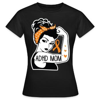 ADHD Mom For ADHD Awareness Month - Women's T-Shirt - black - Front - AI Model Female 172 dark (172cm)