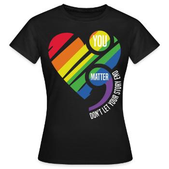 Semicolon, You Matter Don't Let Your Story End For - Frauen T-Shirt - Schwarz - Vorne - AI Model Female 172 dark (172cm)