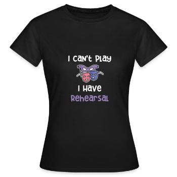 Ich Kann Nicht Spielen, Ich Habe Probe - Frauen T-Shirt - Schwarz - Vorne - AI Model Female 172 dark (172cm)