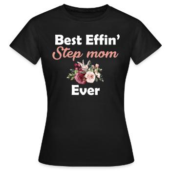 Beste Effin' Stiefmutter Aller Zeiten Stiefmutter - Frauen T-Shirt - Schwarz - Vorne - AI Model Female 172 dark (172cm)