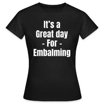 Es Ist Ein Großartiger Tag, Um Einen Lustigen - Frauen T-Shirt - Schwarz - Vorne - AI Model Female 172 dark (172cm)