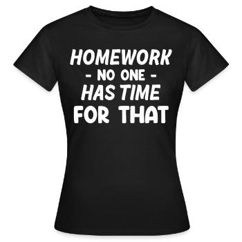 Devoirs Personne n’a le temps pour ça - T-shirt Femme - noir - Devant - AI Model Female 172 dark (172cm)