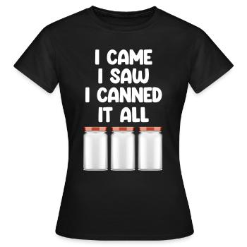 Je suis venu, j’ai vu que j’avais tout mis en conserve pour - T-shirt Femme - noir - Devant - AI Model Female 172 dark (172cm)