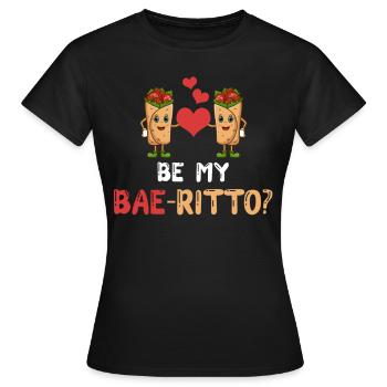 Be my Bae-ritto? Burrito Mexican - Women's T-Shirt - black - Front - AI Model Female 172 dark (172cm)