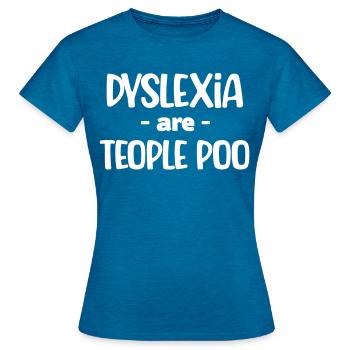 Legastheniker Sind Teople Poo Awareness - Frauen T-Shirt - Antikblaues Saphir meliert - Vorne - AI Model Female 172 dark (172cm)
