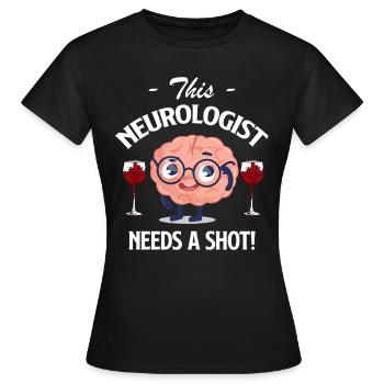 Ce neurologue a besoin d’une injection ! Médecin - T-shirt Femme - noir - Devant - AI Model Female 172 dark (172cm)