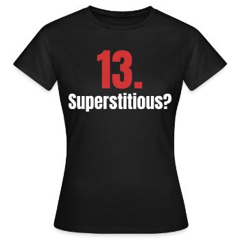 13. Superstitieux ? Joyeuse superstition, malheur, - T-shirt Femme - noir - Devant - AI Model Female 172 dark (172cm)