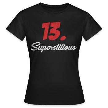 13. Superstitieux ? Joyeuse superstition, malheur, - T-shirt Femme - noir - Devant - AI Model Female 172 dark (172cm)