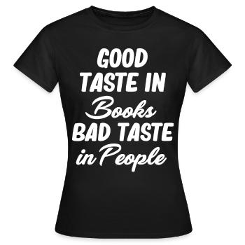 Le bon goût dans les livres le mauvais goût - T-shirt Femme - noir - Devant - AI Model Female 172 dark (172cm)