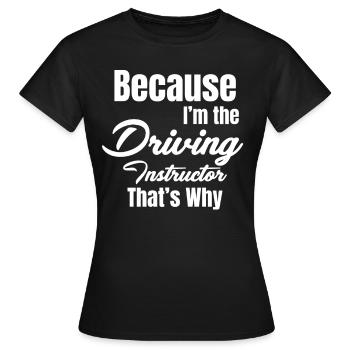 Parce que je suis moniteur d’auto-école, pourquoi mécanicien - T-shirt Femme - noir - Devant - AI Model Female 172 dark (172cm)