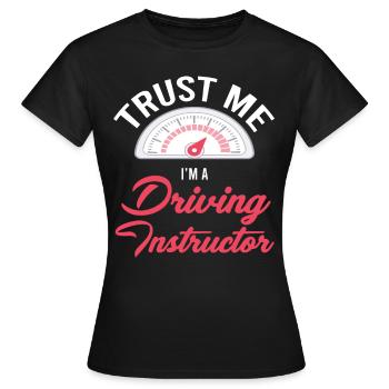 Croyez-moi, je suis moniteur d’auto-école - T-shirt Femme - noir - Devant - AI Model Female 172 dark (172cm)