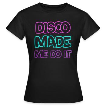 Le disco m’a donné envie de faire du classique - T-shirt Femme - noir - Devant - AI Model Female 172 dark (172cm)