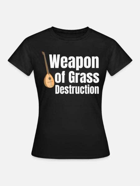 Waffe Der Zerstörung Lustige - Frauen T-Shirt - Schwarz