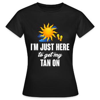 Je suis juste là pour bronzer sur un - T-shirt Femme - noir - Devant - AI Model Female 172 dark (172cm)