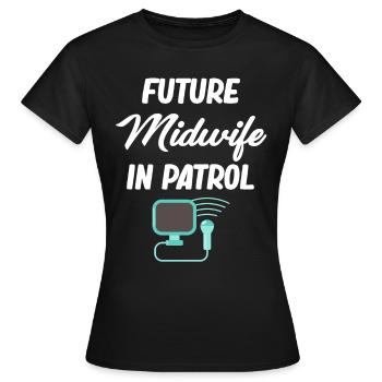 Zukünftige Hebamme Auf Patrouille, Geburtshilfe - Frauen T-Shirt - Schwarz - Vorne - AI Model Female 172 dark (172cm)