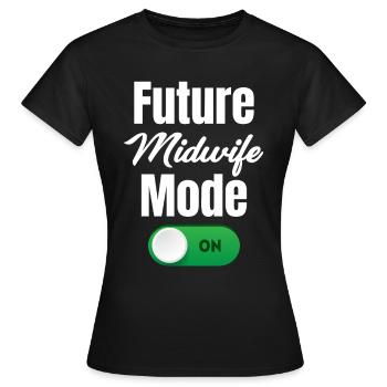 Zukünftiger Hebammenmodus Für Geburtshilfliche - Frauen T-Shirt - Schwarz - Vorne - AI Model Female 172 dark (172cm)