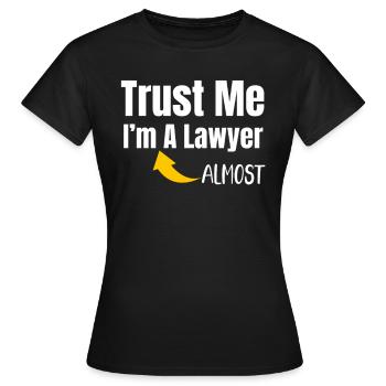Croyez-moi, je suis presque un drôle d’avocat - T-shirt Femme - noir - Devant - AI Model Female 172 dark (172cm)