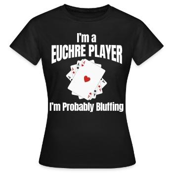 Ich Bin Ein Euchre-spieler, Ich Bluffe - Frauen T-Shirt - Schwarz - Vorne - AI Model Female 172 dark (172cm)